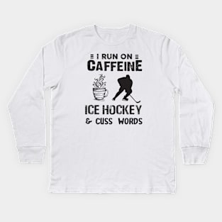 I Run On Caffeine Ice hockey And Cuss Words Kids Long Sleeve T-Shirt